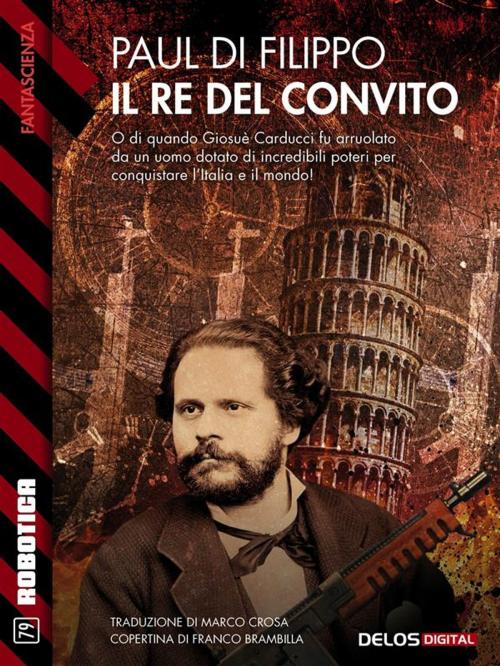 Cover of the book Il re del convito by Paul Di Filippo, Delos Digital