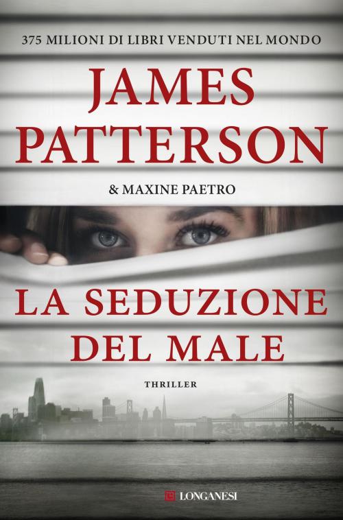 Cover of the book La seduzione del male by James Patterson, Maxine Paetro, Longanesi