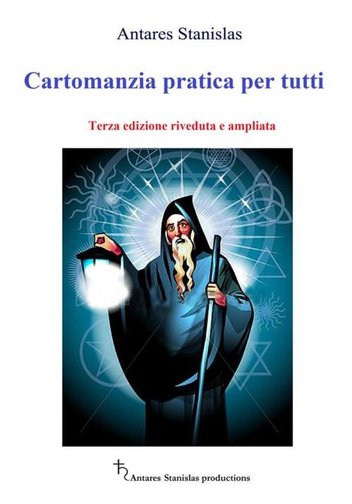 Cover of the book Cartomanzia pratica per tutti 3ed by Antares Stanislas, Youcanprint