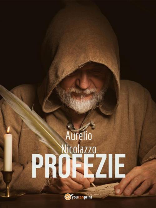 Cover of the book Profezie by Aurelio Nicolazzo, Youcanprint