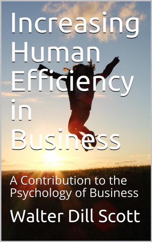 Cover of the book Increasing Human Efficiency in Business / A Contribution to the Psychology of Business by Walter Dill Scott, iOnlineShopping.com