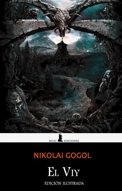 Cover of the book El Viy by Nikolai Gogol, Nikolai Gogol, Moai Ediciones