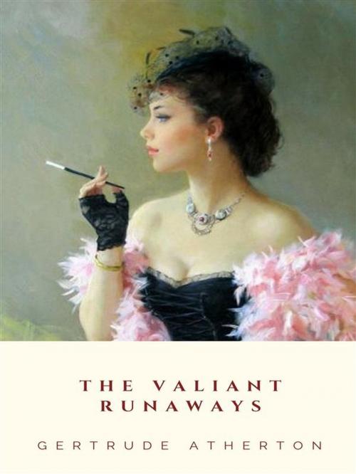 Cover of the book The Valiant Runaways by Gertrude Atherton, JH