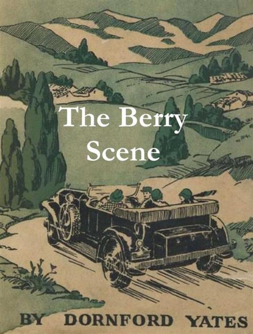 Cover of the book The Berry Scene by Dornford Yates, Reading Essentials