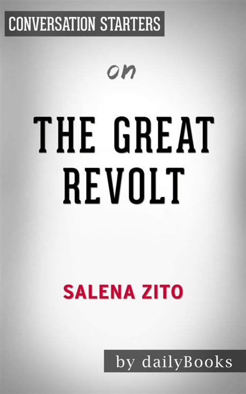 Cover of the book The Great Revolt: Inside the Populist Coalition Reshaping American Politics by Salena Zito | Conversation Starters by dailyBooks, Daily Books