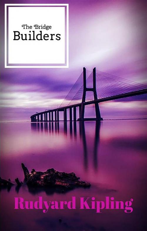 Cover of the book The Bridge Builders by Rudyard Kipling, Cervantes Digital