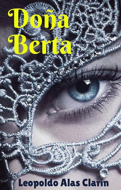 Cover of the book Doña Berta by Leopoldo Alas Clarín, Cervantes Digital