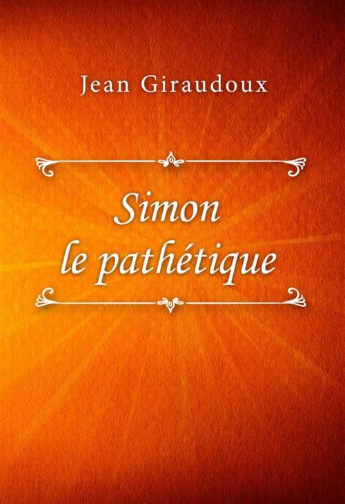 Cover of the book Simon le pathétique by Jean Giraudoux, SIN Libris Digital