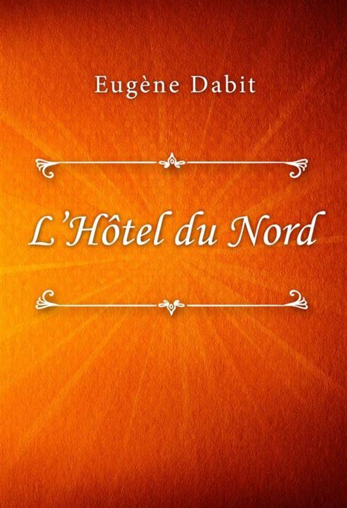 Cover of the book L’Hôtel du Nord by Eugène Dabit, SIN Libris Digital
