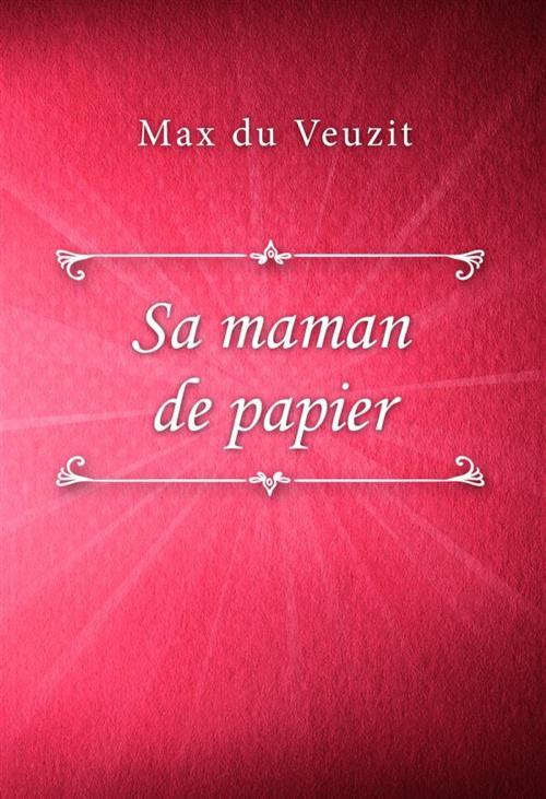 Cover of the book Sa maman de papier by Max du Veuzit, Classica Libris