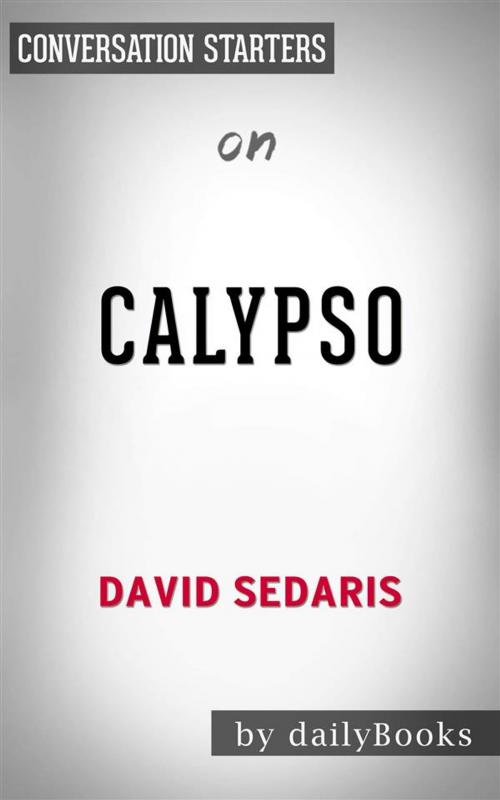 Cover of the book Calypso: by David Sedaris | Conversation Starters by dailyBooks, Daily Books