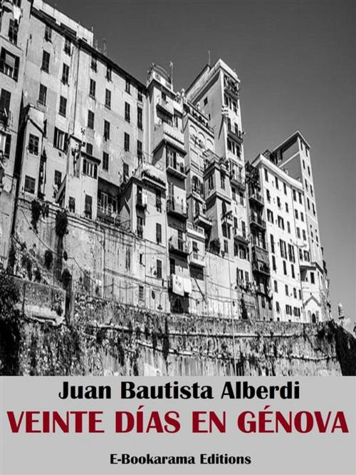 Cover of the book Veinte días en Génova by Juan Bautista Alberdi, E-BOOKARAMA