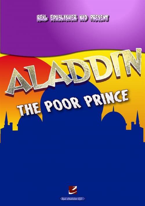 Cover of the book Aladdin, the poor prince by Giancarlo Rossini, Real ePublisher