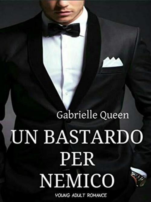 Cover of the book Un Bastardo per nemico by Gabrielle Queen, Streetlib