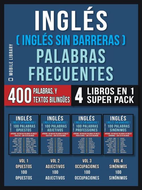 Cover of the book Inglés ( Inglés Sin Barreras ) Palabras Frecuentes (4 libros en 1 Super Pack) by Mobile Library, Mobile Library