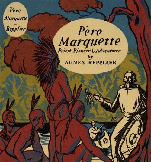 Cover of the book Pere Marquette, priest, pioneer and adventurer by Agnes Repplier, Reading Essentials