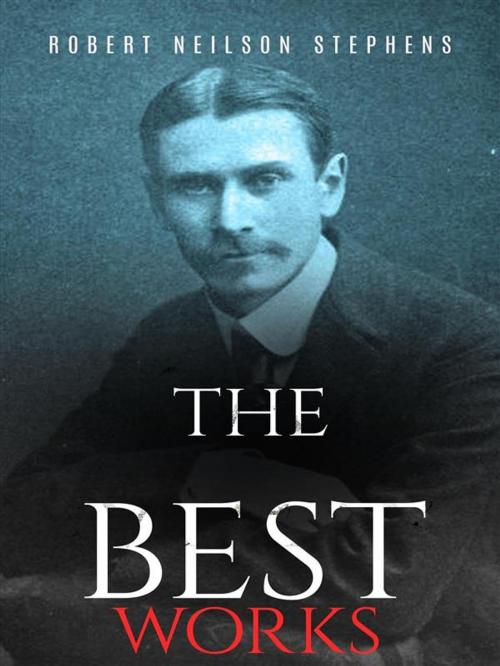 Cover of the book Robert Neilson Stephens: The Best Works by Robert Neilson Stephens, JustinH