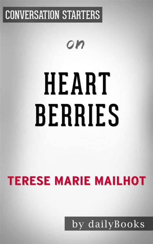 Cover of the book Heart Berries: a Memoir by Terese Mailhot | Conversation Starters by dailyBooks, Daily Books