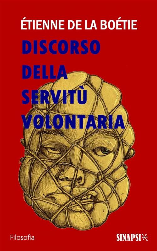 Cover of the book Discorso della servitù volontaria by Étienne de La Boétie, Sinapsi Editore