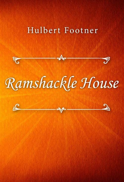 Cover of the book Ramshackle House by Hulbert Footner, Classica Libris