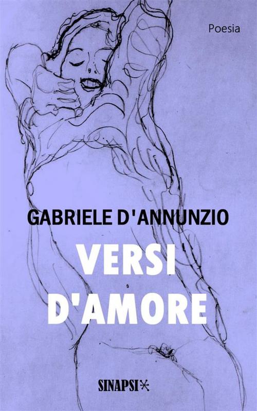 Cover of the book Versi d'amore by Gabriele D'Annunzio, Sinapsi Editore
