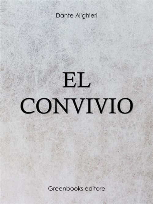 Cover of the book El Convivio by Dante Alighieri, Greenbooks Editore