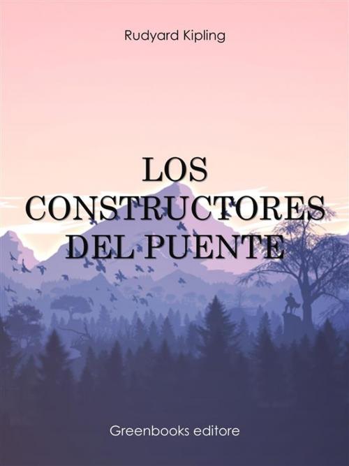 Cover of the book Los constructores del puente by Rudyard Kipling, Greenbooks Editore