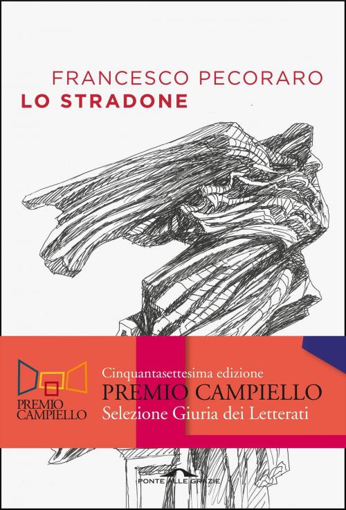 Cover of the book Lo stradone by Francesco Pecoraro, Ponte alle Grazie