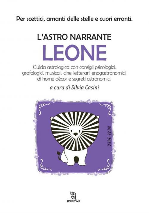 Cover of the book L'astro narrante – Leone by Silvia Casini, SERGIO FANUCCI COMMUNICATIONS SRL