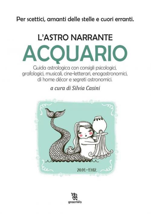 Cover of the book L'astro narrante – Acquario by Silvia Casini, SERGIO FANUCCI COMMUNICATIONS SRL