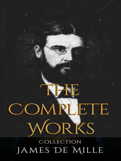 Cover of the book James De Mille: The Complete Works by James De Mille, JustinH