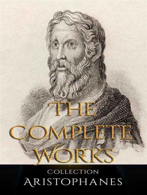 Cover of the book Aristophanes: The Complete Works by Aristophanes, JustinH
