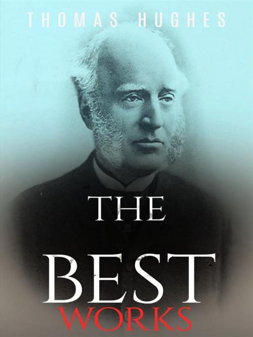 Cover of the book Thomas Hughes: The Best Works by Thomas Hughes, JustinH