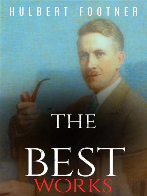 Cover of the book Hulbert Footner: The Best Works by Hulbert Footner, JustinH
