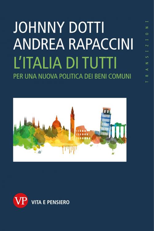 Cover of the book L'Italia di tutti by Andrea Rapaccini, Johnny Dotti, Vita e Pensiero