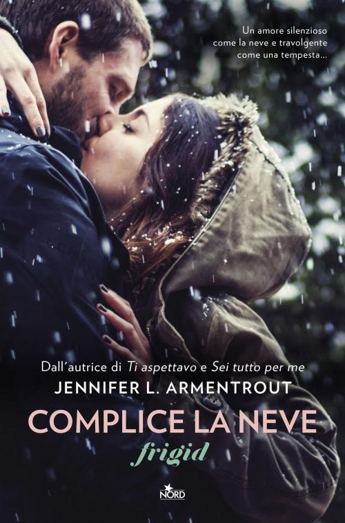 Cover of the book Complice la neve by Jennifer L. Armentrout, Casa Editrice Nord