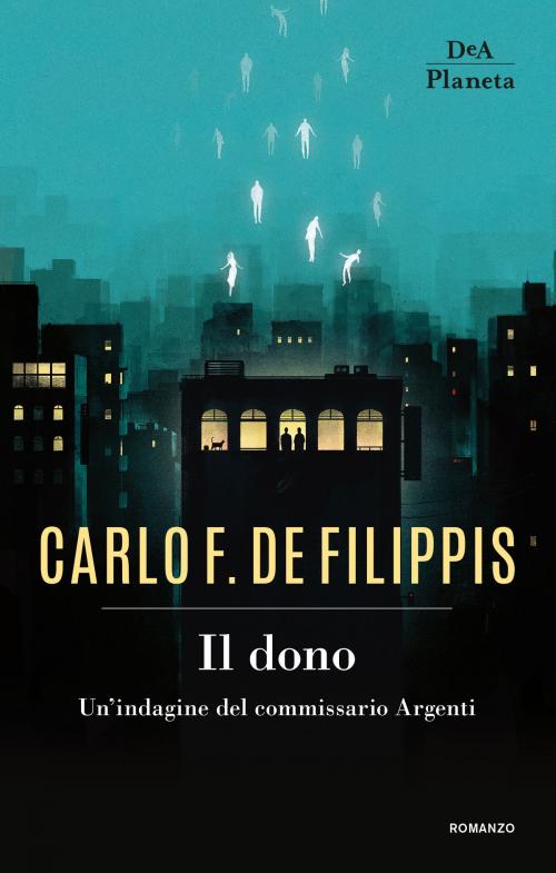 Cover of the book Il dono by Carlo F. De Filippis, DeA Planeta