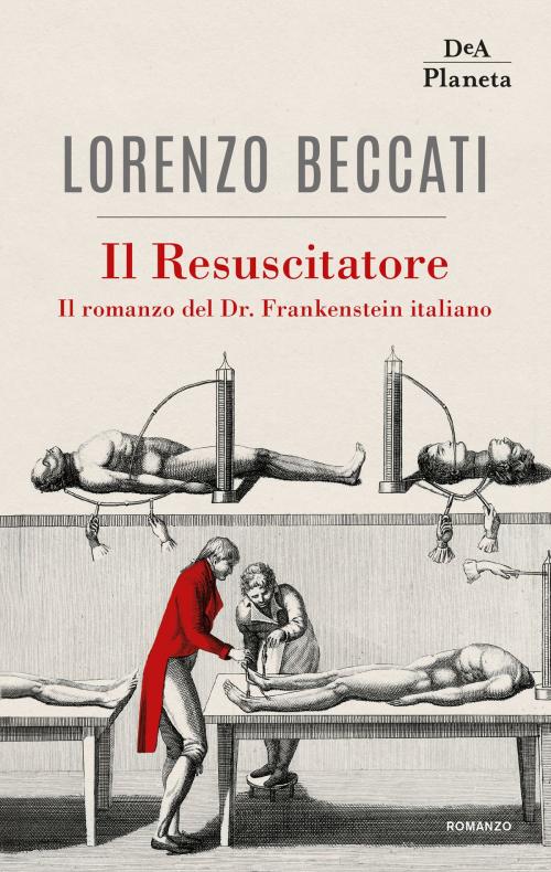 Cover of the book Il Resuscitatore by Lorenzo Beccati, DeA Planeta