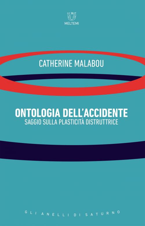 Cover of the book Ontologia dell’accidente by Catherine Malabou, Meltemi
