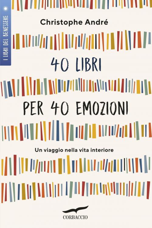 Cover of the book 40 libri per 40 emozioni by Christophe André, Corbaccio