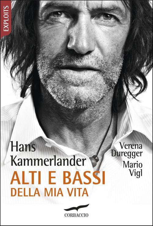Cover of the book Alti e bassi della mia vita by Hans Kammerlander, Corbaccio