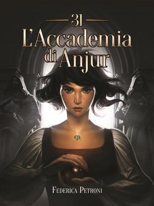 Cover of the book 31 - L'Accademia di Anjur by Federica Petroni, Federica Petroni