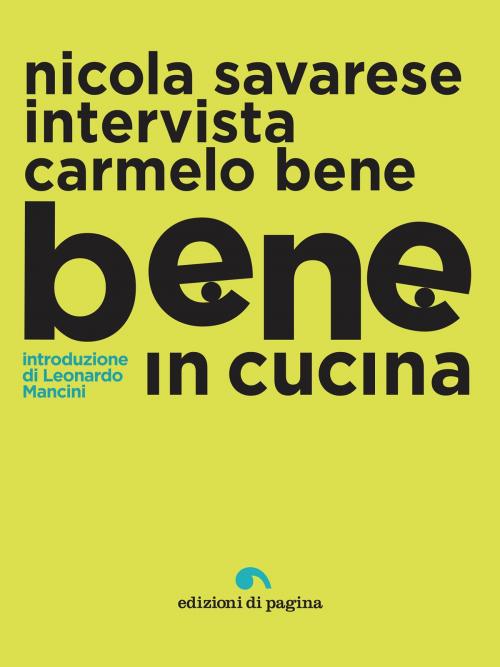 Cover of the book Bene in cucina by Nicola Savarese, Edizioni di Pagina