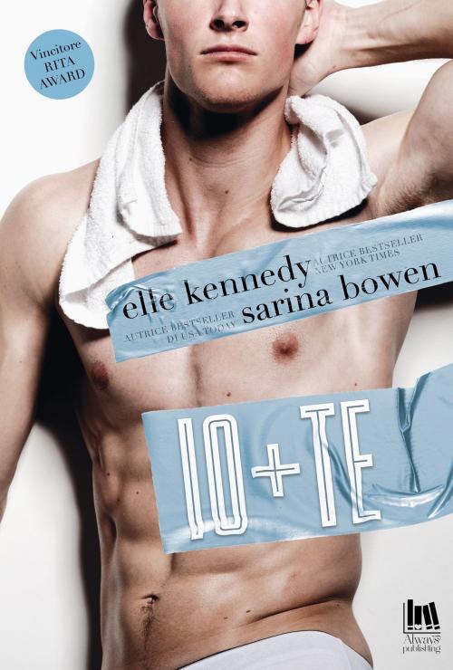 Cover of the book Io+Te by Elle Kennedy, Sarina Bowen, Always Publishing