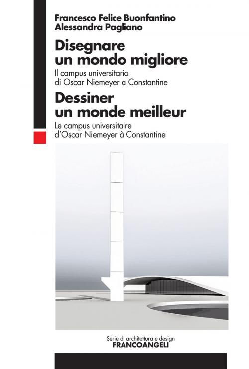 Cover of the book Disegnare un mondo migliore by Francesco Felice Buonfantino, Alessandra Pagliano, Franco Angeli Edizioni