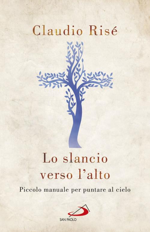 Cover of the book Lo slancio verso l'alto by Claudio Risé, San Paolo Edizioni
