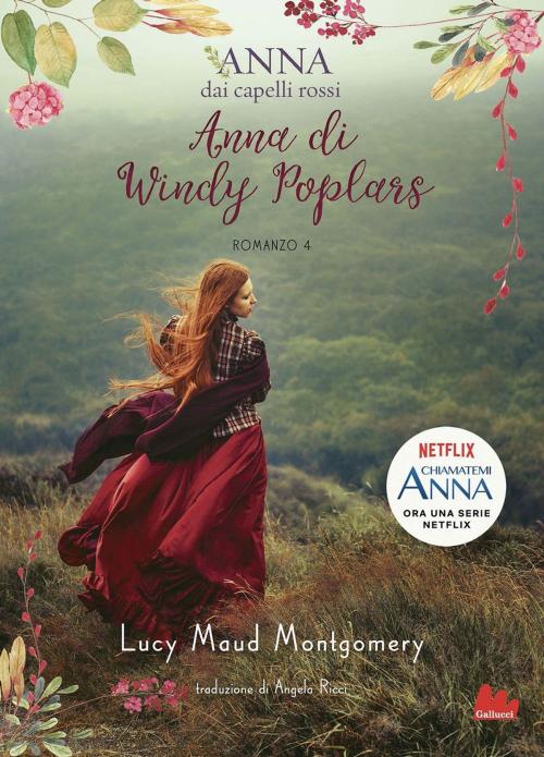 Cover of the book Anna dai capelli rossi 4. Anna di Windy Poplars by Lucy Maud Montgomery, Gallucci