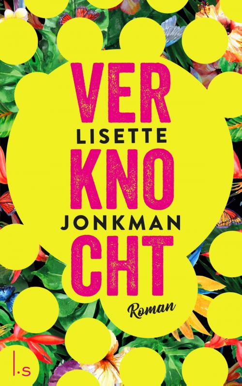 Cover of the book Verknocht by Lisette Jonkman, Luitingh-Sijthoff B.V., Uitgeverij