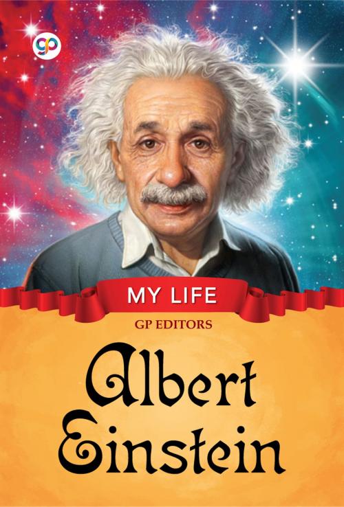 Cover of the book My Life: Albert Einstein by GP Editors, General Press