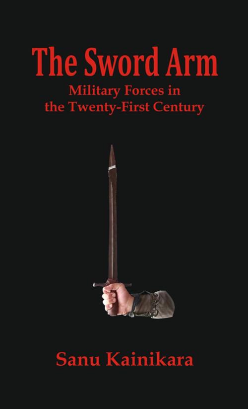 Cover of the book The Sword Arm by Dr. Sanu Kainikara, VIJ Books (India) PVT Ltd